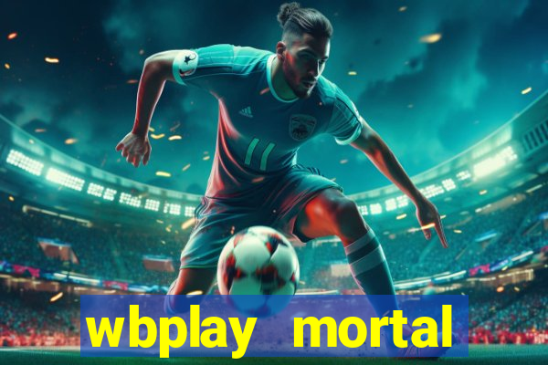 wbplay mortal kombat mobile